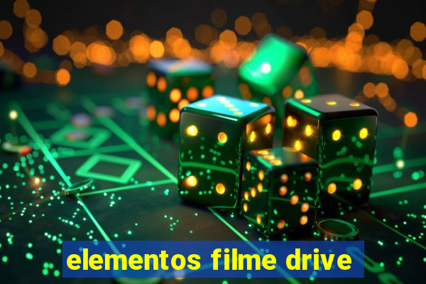 elementos filme drive